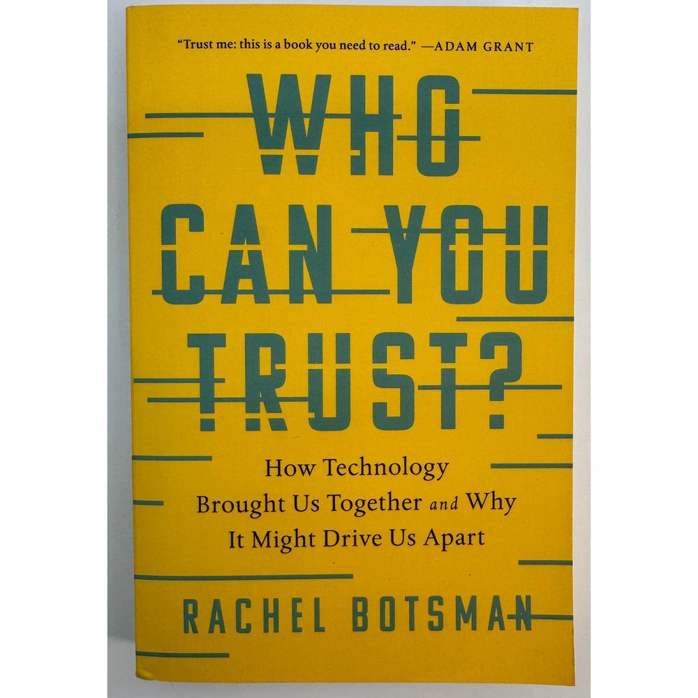 Who Can You Trust Rachel Botsman Technology Sociology Business 9781541762701